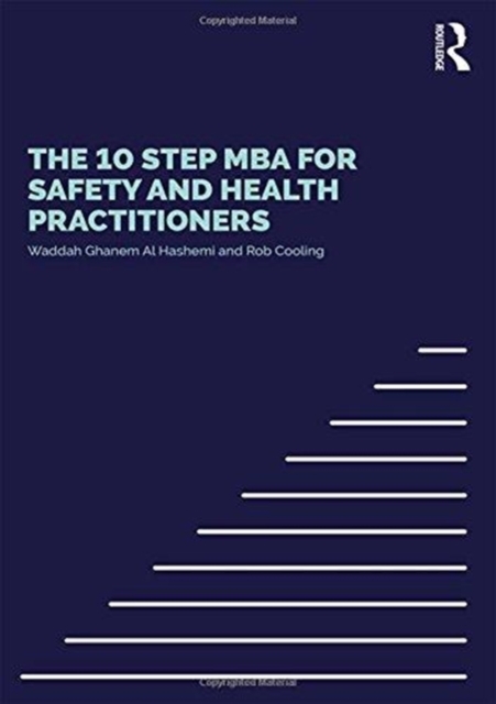 The 10 Step MBA for Safety and Health Practitioners, Hardback Book