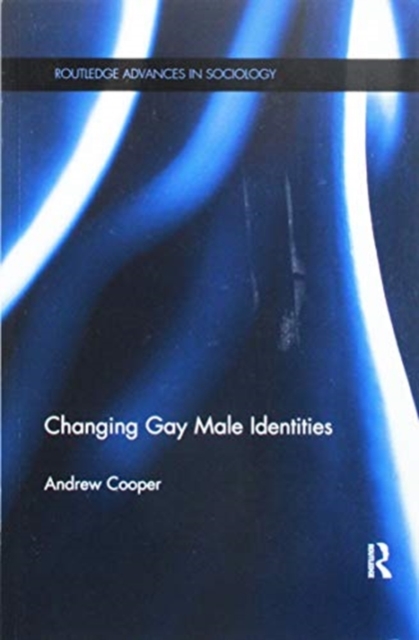 Changing Gay Male Identities, Paperback / softback Book