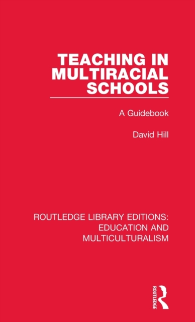 Teaching in Multiracial Schools : A Guidebook, Hardback Book