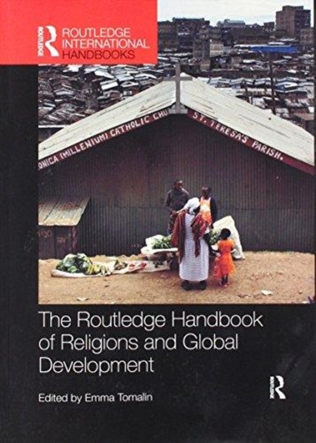 The Routledge Handbook of Religions and Global Development, Paperback / softback Book