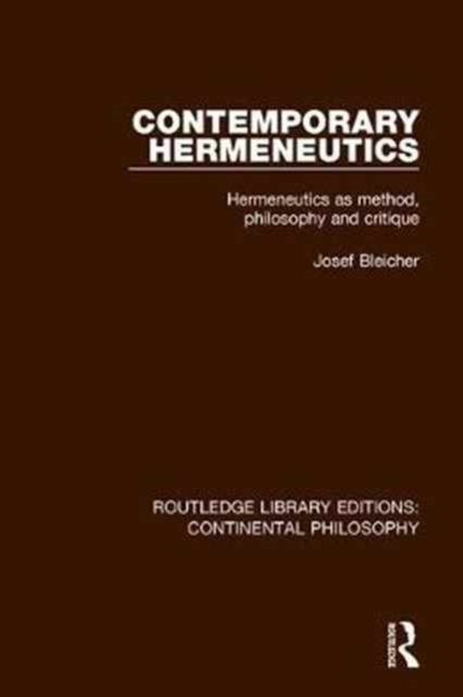 Contemporary Hermeneutics : Hermeneutics as Method, Philosophy and Critique, Hardback Book
