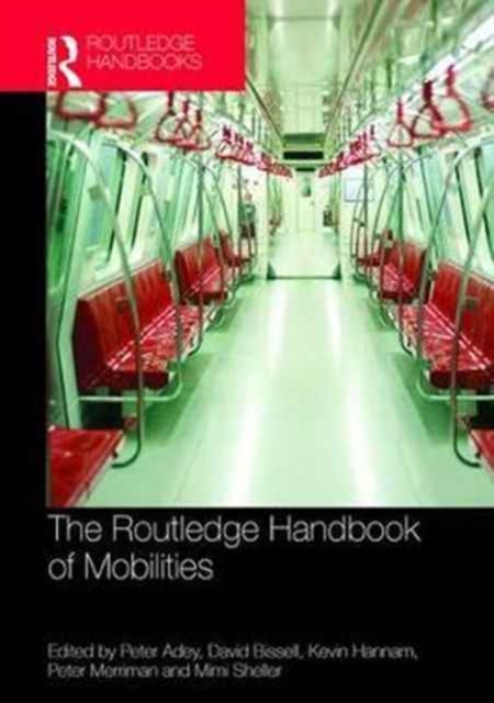The Routledge Handbook of Mobilities, Paperback / softback Book