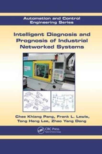 Intelligent Diagnosis and Prognosis of Industrial Networked Systems, Paperback / softback Book