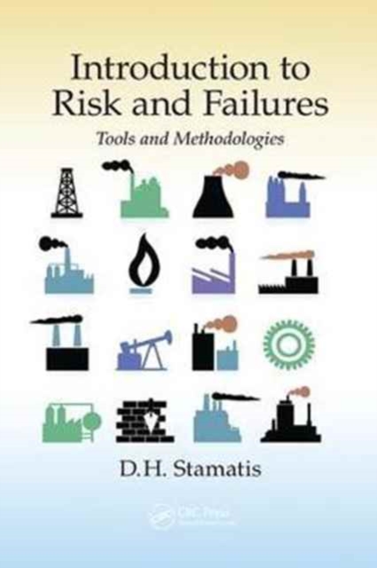 Introduction to Risk and Failures : Tools and Methodologies, Paperback / softback Book