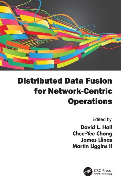 Distributed Data Fusion for Network-Centric Operations, Paperback / softback Book