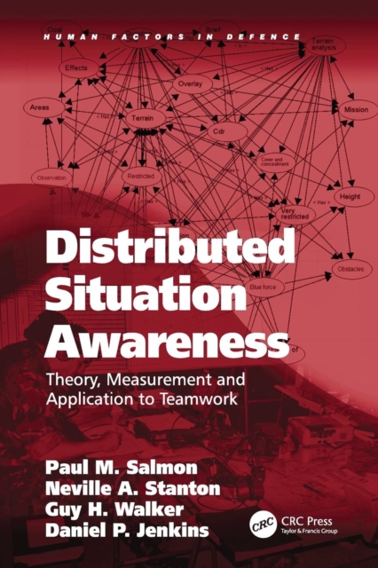Distributed Situation Awareness : Theory, Measurement and Application to Teamwork, Paperback / softback Book