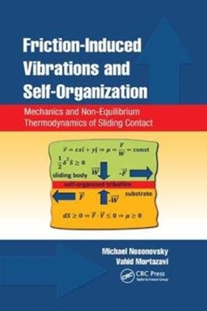 Friction-Induced Vibrations and Self-Organization : Mechanics and Non-Equilibrium Thermodynamics of Sliding Contact, Paperback / softback Book