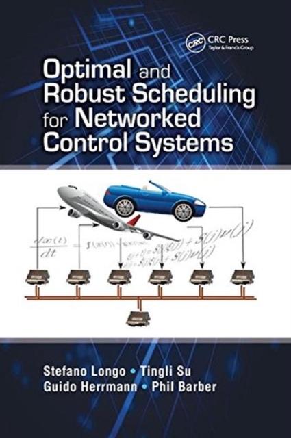 Optimal and Robust Scheduling for Networked Control Systems, Paperback / softback Book
