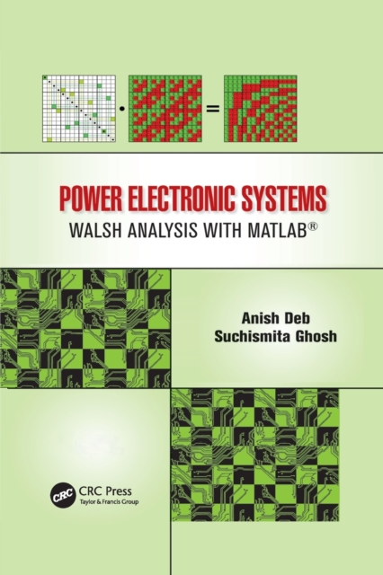 Power Electronic Systems : Walsh Analysis with MATLAB®, Paperback / softback Book