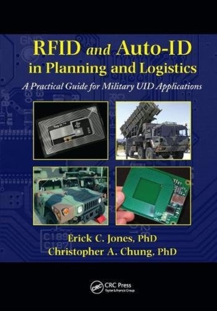 RFID and Auto-ID in Planning and Logistics : A Practical Guide for Military UID Applications, Paperback / softback Book