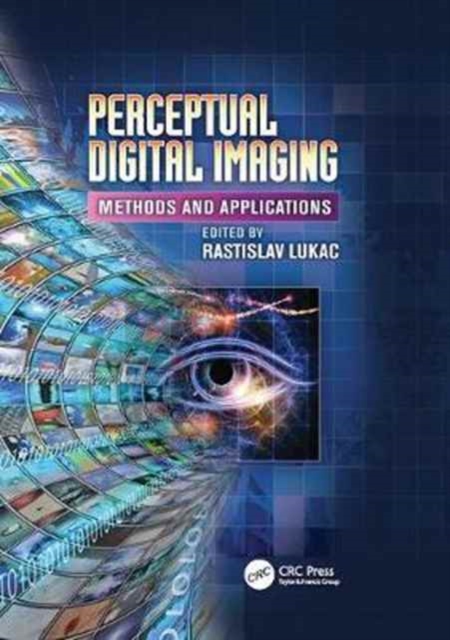 Perceptual Digital Imaging : Methods and Applications, Paperback / softback Book