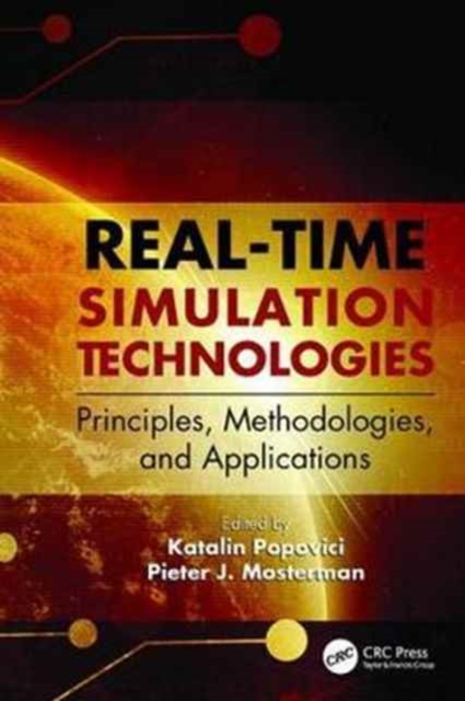 Real-Time Simulation Technologies: Principles, Methodologies, and Applications, Paperback / softback Book
