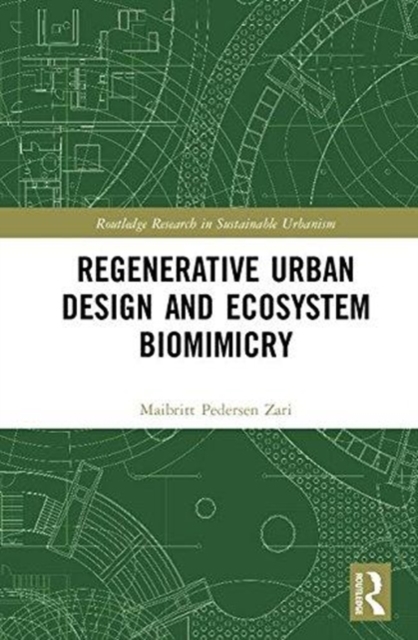 Regenerative Urban Design and Ecosystem Biomimicry, Hardback Book