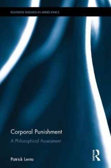 Corporal Punishment : A Philosophical Assessment, Hardback Book