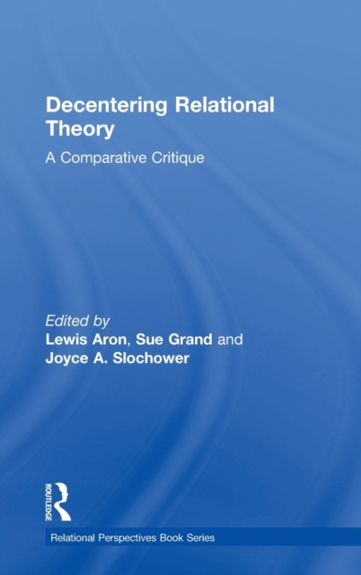 Decentering Relational Theory : A Comparative Critique, Hardback Book