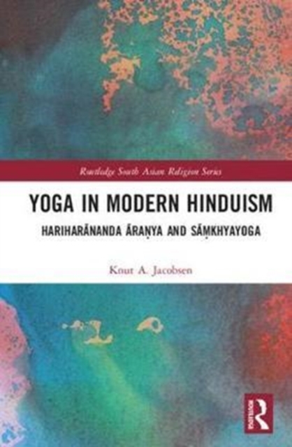 Yoga in Modern Hinduism : Hariharananda Aranya and Samkhyayoga, Hardback Book