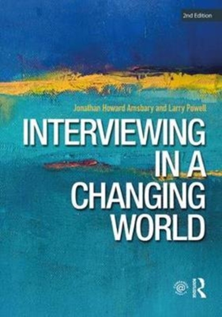 Interviewing in a Changing World : Situations and Contexts, Paperback / softback Book