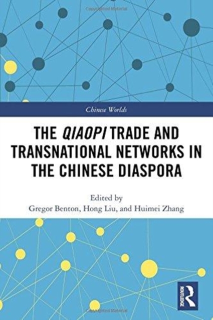 The Qiaopi Trade and Transnational Networks in the Chinese Diaspora, Hardback Book