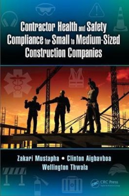 Contractor Health and Safety Compliance for Small to Medium-Sized Construction Companies, Hardback Book