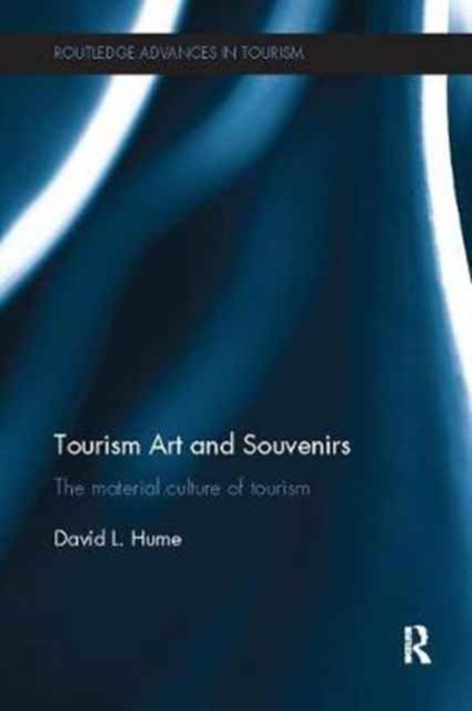 Tourism Art and Souvenirs : The Material Culture of Tourism, Paperback / softback Book