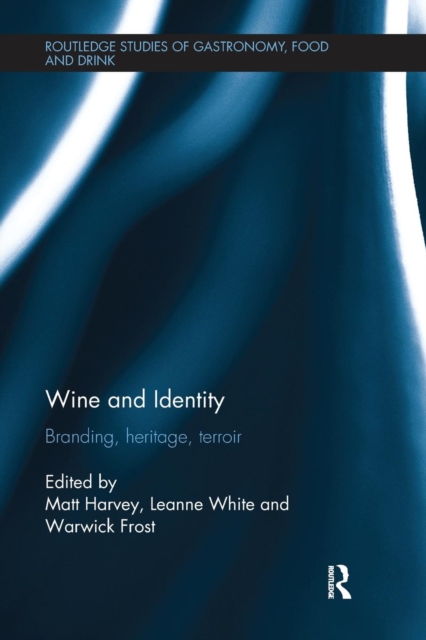 Wine and Identity : Branding, Heritage, Terroir, Paperback / softback Book
