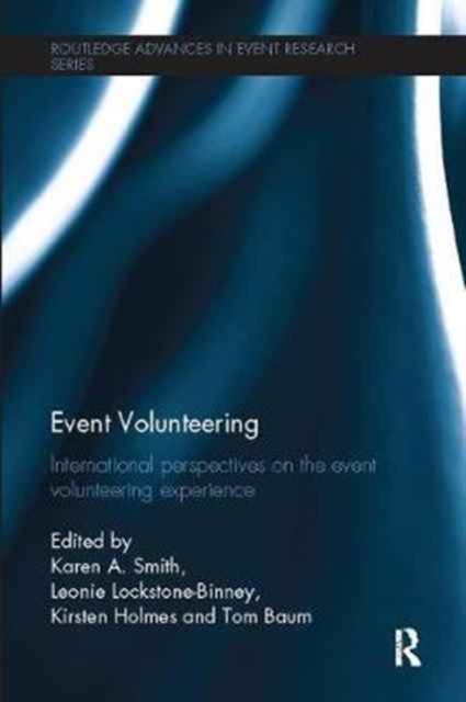 Event Volunteering. : International Perspectives on the Event Volunteering Experience, Paperback / softback Book