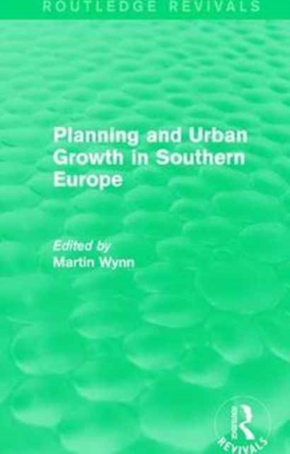 Routledge Revivals: Planning and Urban Growth in Southern Europe (1984), Hardback Book