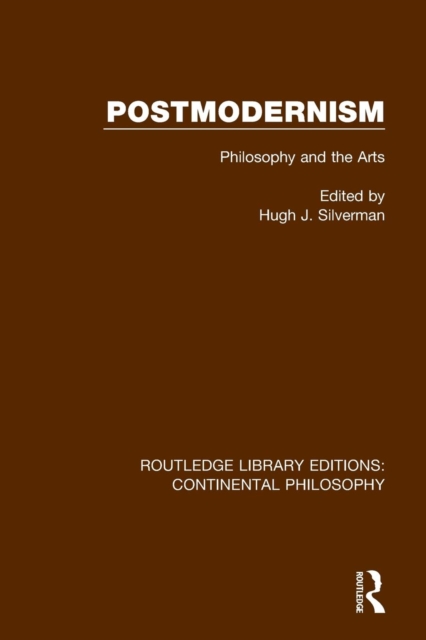 Postmodernism : Philosophy and the Arts, Paperback / softback Book