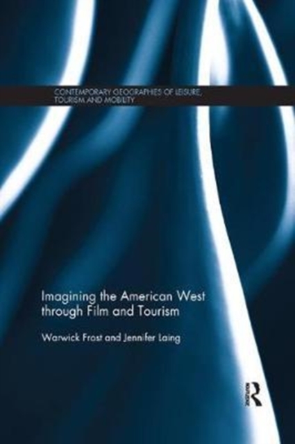 Imagining the American West through Film and Tourism, Paperback / softback Book