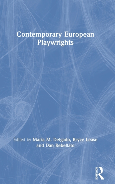 Contemporary European Playwrights, Hardback Book