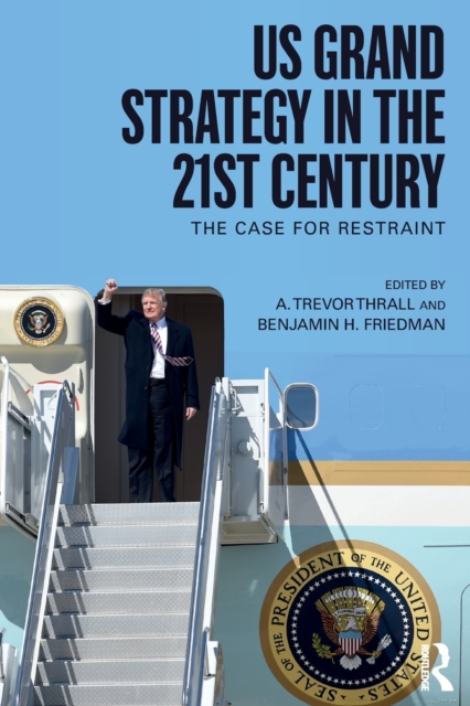 US Grand Strategy in the 21st Century : The Case For Restraint, Paperback / softback Book
