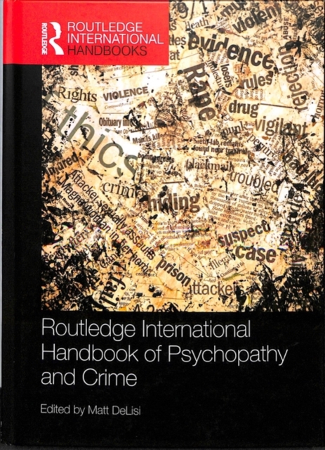 Routledge International Handbook of Psychopathy and Crime, Hardback Book