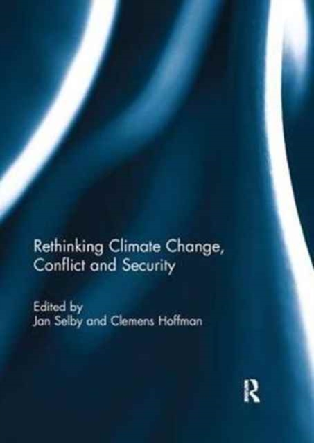 Rethinking Climate Change, Conflict and Security, Paperback / softback Book