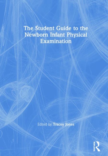 The Student Guide to the Newborn Infant Physical Examination, Hardback Book