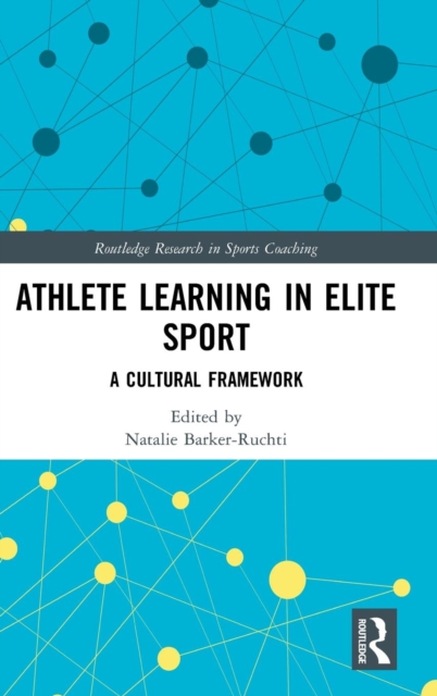 Athlete Learning in Elite Sport : A Cultural Framework, Hardback Book