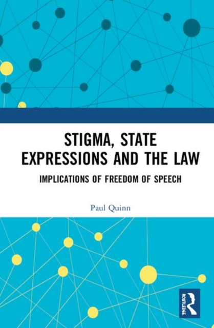 Stigma, State Expressions and the Law : Implications of Freedom of Speech, Hardback Book