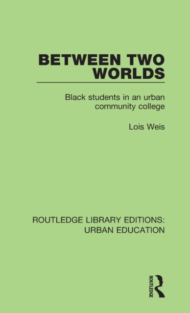 Between Two Worlds : Black Students in an Urban Community College, Hardback Book