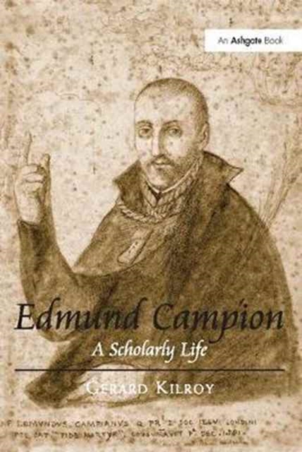 Edmund Campion : A Scholarly Life, Paperback / softback Book