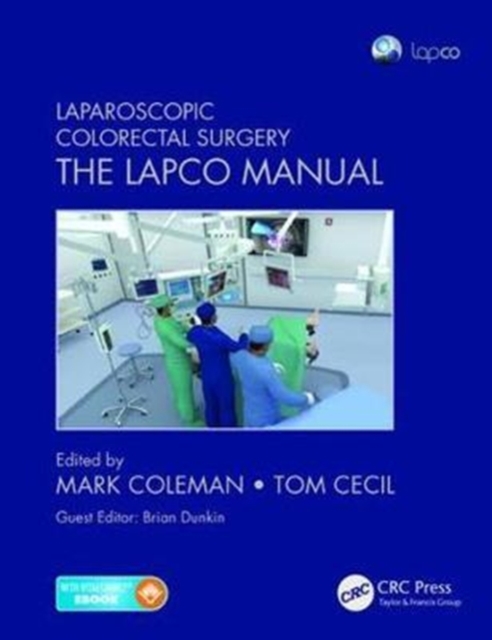 Laparoscopic Colorectal Surgery : The Lapco Manual, Hardback Book