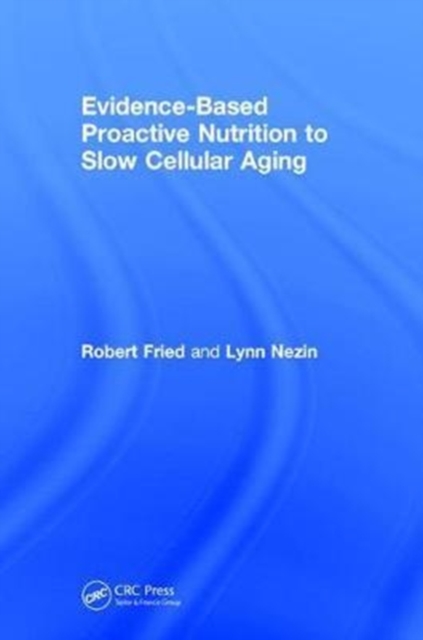 Evidence-Based Proactive Nutrition to Slow Cellular Aging, Hardback Book