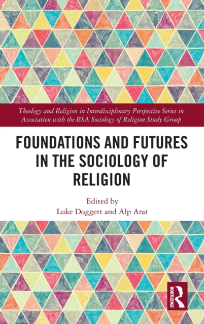Foundations and Futures in the Sociology of Religion, Hardback Book