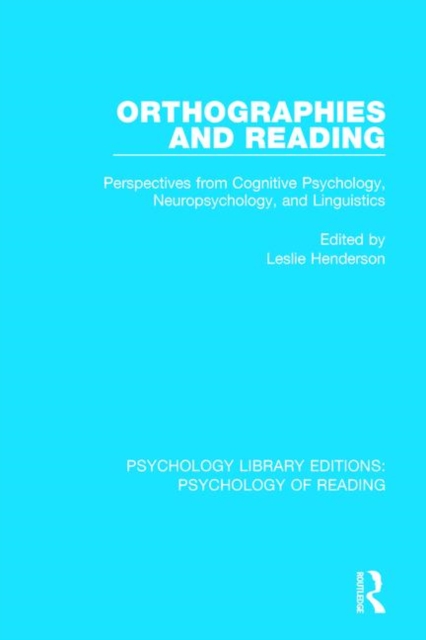 Orthographies and Reading : Perspectives from Cognitive Psychology, Neuropsychology, and Linguistics, Paperback / softback Book