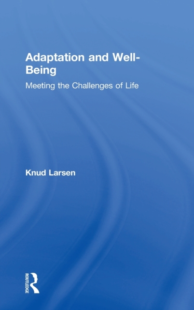 Adaptation and Well-Being : Meeting the Challenges of Life, Hardback Book