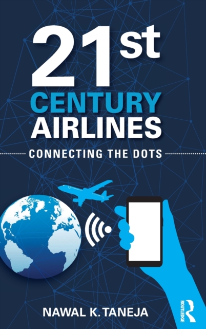 21st Century Airlines : Connecting the Dots, Hardback Book
