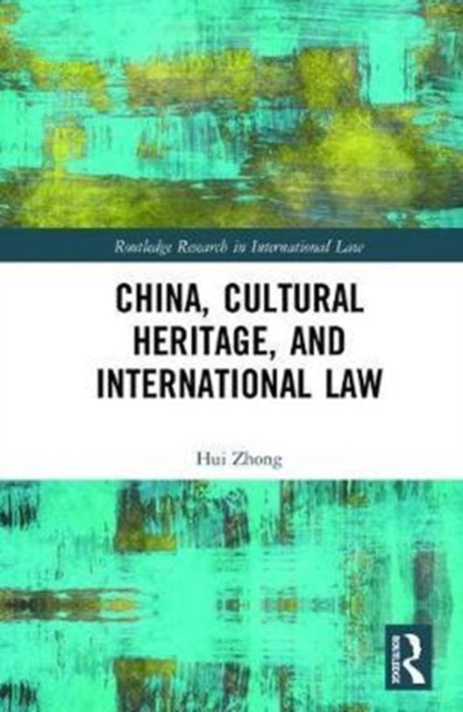 China, Cultural Heritage, and International Law, Hardback Book