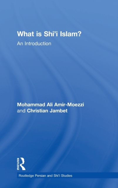 What is Shi'i Islam? : An Introduction, Hardback Book