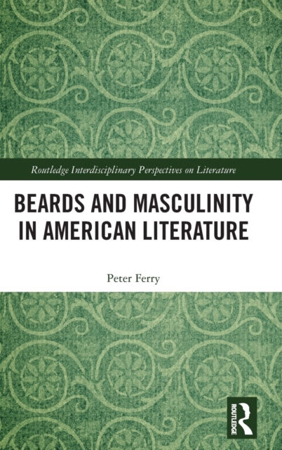 Beards and Masculinity in American Literature, Hardback Book