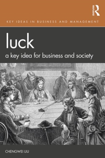 Luck : A Key Idea for Business and Society, Hardback Book