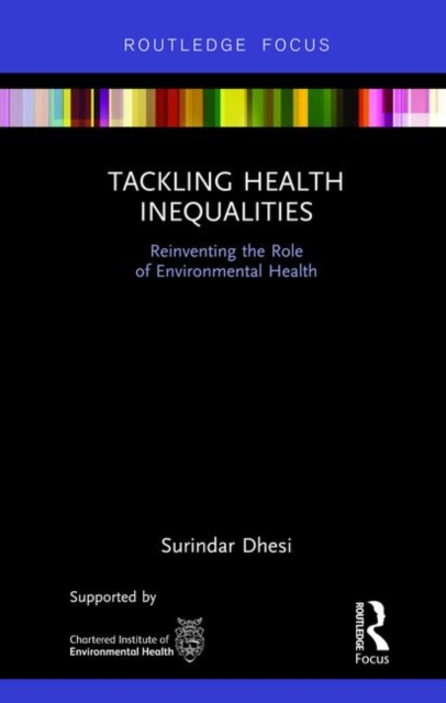 Tackling Health Inequalities : Reinventing the Role of Environmental Health, Hardback Book