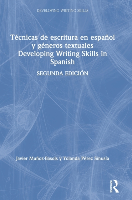 Tecnicas de escritura en espanol y generos textuales / Developing Writing Skills in Spanish, Hardback Book